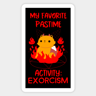 My favorite pastime activity: EXORCISM Magnet